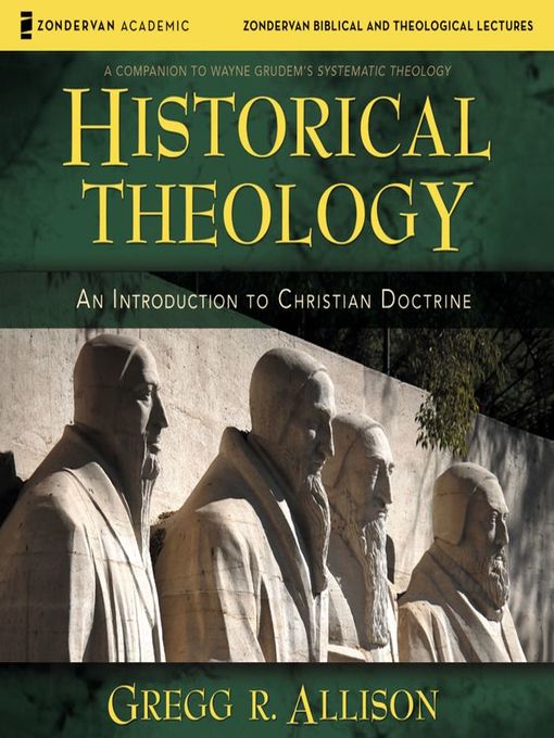Title details for Historical Theology by Gregg Allison - Wait list